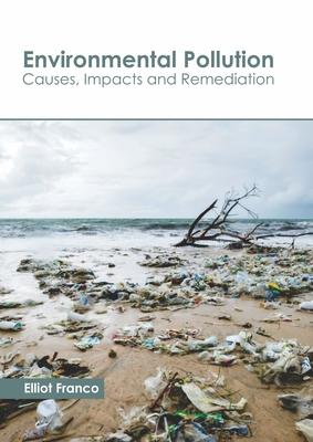 Environmental Pollution: Causes, Impacts and Remediation Subscription
