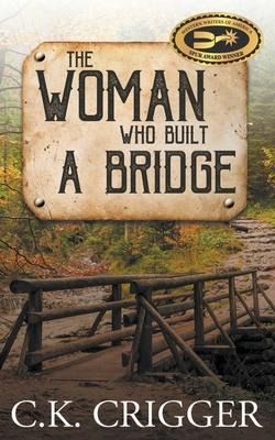 The Woman Who Built a Bridge: A Western Adventure Romance