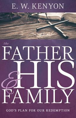 The Father and His Family: God's Plan for Our Redemption