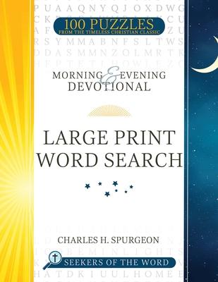 Morning and Evening Devotional Large Print Word Search: 100 Puzzles from the Timeless Christian Classic Volume 1