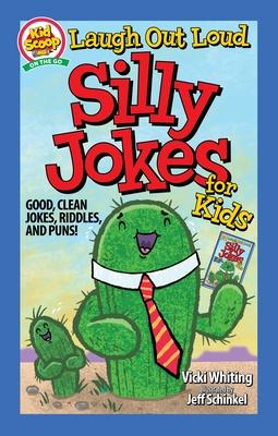 Laugh Out Loud Silly Jokes for Kids: Good, Clean Jokes, Riddles, and Puns!