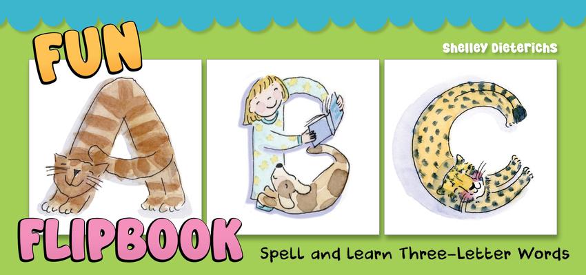 Fun ABC Flip Book: Spell and Learn Three-Letter Words