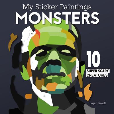 My Sticker Paintings: Monsters: 10 Super Scary Creatures