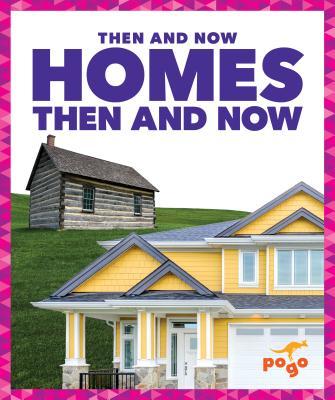 Homes Then and Now