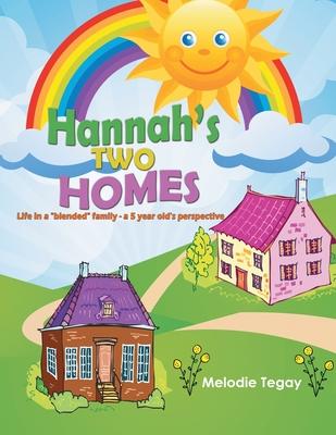 Hannah's Two Homes: Life in a "blended" family - a 5 year old's perspective