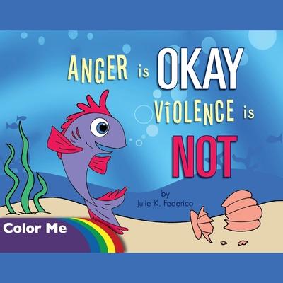 Anger is OKAY Violence is NOT Coloring Book