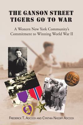 The Ganson Street Tigers Go to War: A Western New York Community's Commitment to Winning World War II