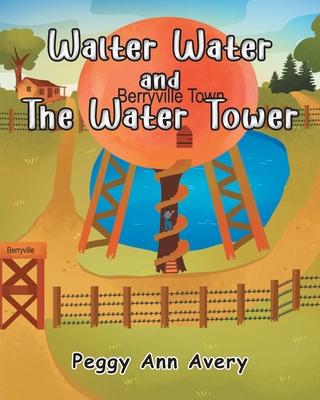 Walter Water and the Water Tower