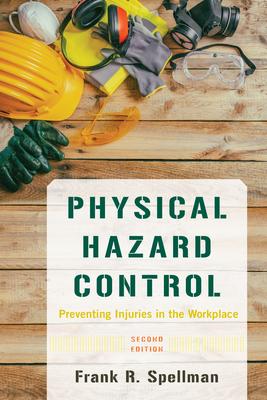 Physical Hazard Control: Preventing Injuries in the Workplace