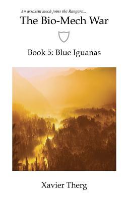 The Bio-Mech War, Book 5: Blue Iguanas Subscription