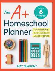 The A+ Homeschool Planner: Plan, Record, and Celebrate Each Child's Progress Subscription