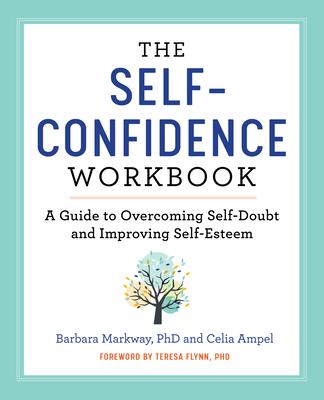 The Self-Confidence Workbook: A Guide to Overcoming Self-Doubt and Improving Self-Esteem