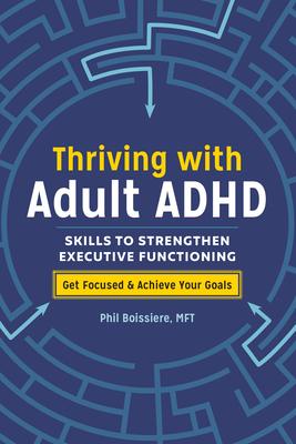 Thriving with Adult ADHD: Skills to Strengthen Executive Functioning