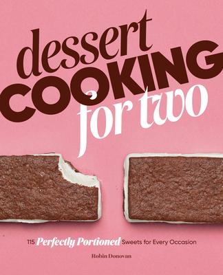 Dessert Cooking for Two: 115 Perfectly Portioned Sweets for Every Occasion Subscription