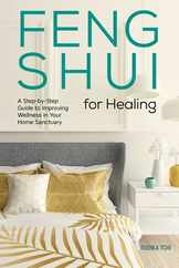 Feng Shui for Healing: A Step-By-Step Guide to Improving Wellness in Your Home Sanctuary Subscription