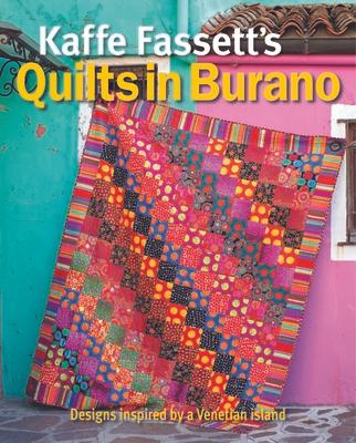 Kaffe Fassett's Quilts in Burano: Designs Inspired by a Venetian Island