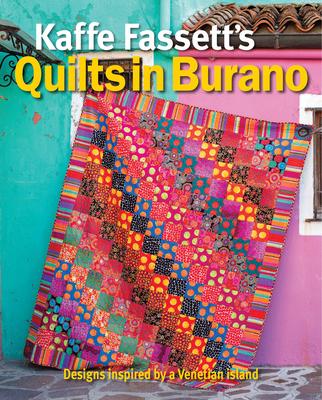 Kaffe Fassett's Quilts in Burano: Designs Inspired by a Venetian Island Subscription