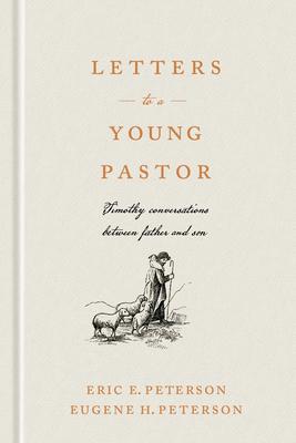 Letters to a Young Pastor: Timothy Conversations Between Father and Son