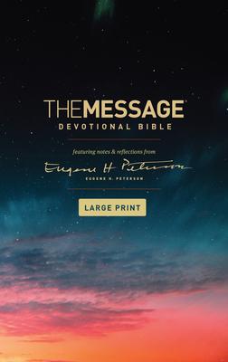 The Message Devotional Bible, Large Print (Softcover): Featuring Notes and Reflections from Eugene H. Peterson