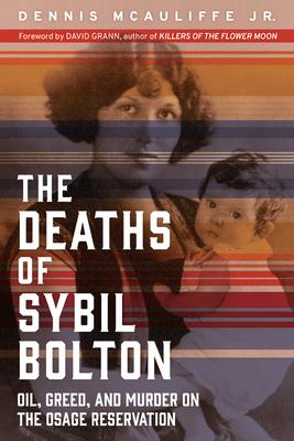 The Deaths of Sybil Bolton: Oil, Greed, and Murder on the Osage Reservation