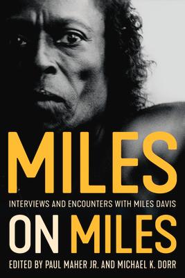 Miles on Miles: Interviews and Encounters with Miles Davis