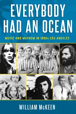 Everybody Had an Ocean: Music and Mayhem in 1960s Los Angeles