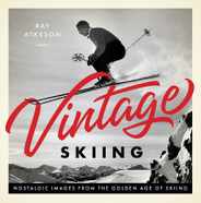 Vintage Skiing: Nostalgic Images from the Golden Age of Skiing Subscription