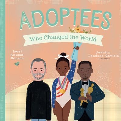 Adoptees Who Changed the World: A Board Book