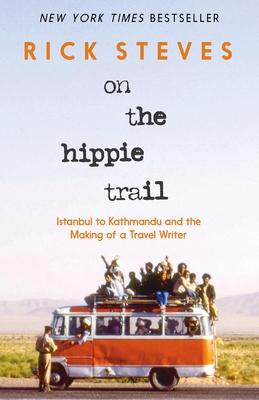On the Hippie Trail: Istanbul to Kathmandu and the Making of a Travel Writer Subscription