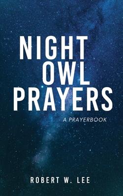 Night Owl Prayers: A Prayerbook