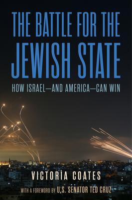 The Battle for the Jewish State: How Israel--And America--Can Win