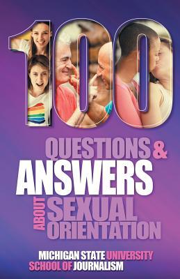 100 Questions and Answers About Sexual Orientation and the Stereotypes and Bias Surrounding People who are Lesbian, Gay, Bisexual, Asexual, and of oth Subscription