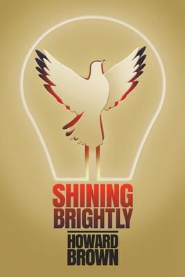 Shining Brightly: A memoir of resilience and hope by a two-time cancer survivor, Silicon Valley entrepreneur and interfaith peacemaker