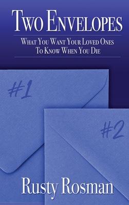 Two Envelopes: What You Want Your Loved Ones To Know When You Die