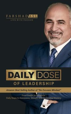 Daily Dose of Leadership: From Insight to Influence: Daily Steps to Awareness, Growth, and Leadership Mastery