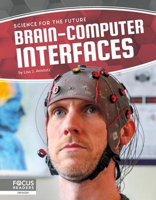 Brain-Computer Interfaces by Lisa J. Amstutz, Library Binding ...