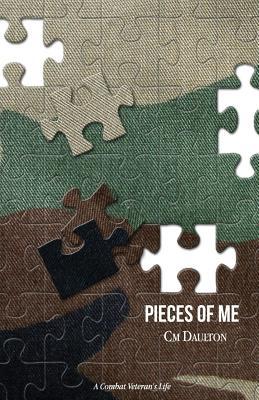 Pieces of Me: A Combat Veteran's Life