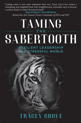 Taming the Sabertooth: Resilient Leadership in a Stressful World