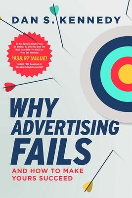 Why Advertising Fails: And How to Make Yours Succeed Subscription