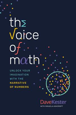 The Voice of Math: Unlock Your Imagination with the Narrative of Numbers