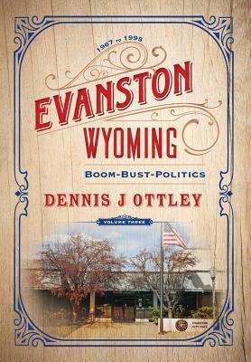 Evanston Wyoming Volume 3: Boom-Bust-Politics Subscription