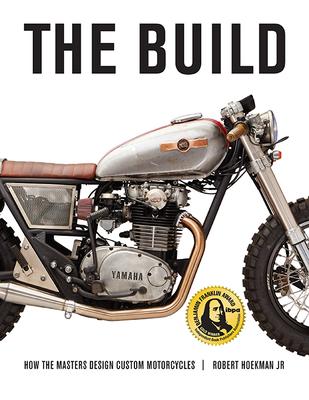 The Build: How the Masters Design Custom Motorcycles