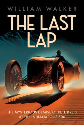 The Last Lap: The Mysterious Demise of Pete Kreis at The Indianapolis 500