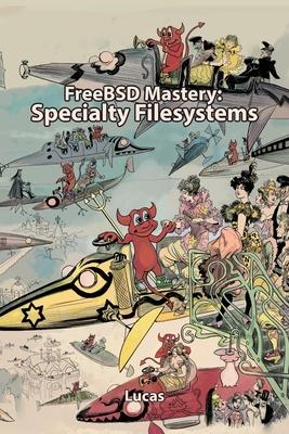 FreeBSD Mastery: Specialty Filesystems