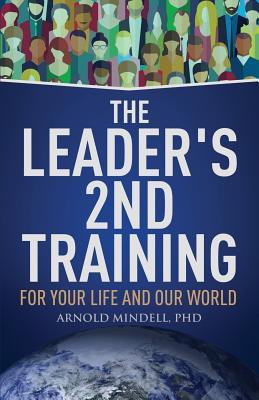 The Leader's 2nd Training: For Your Life and Our World