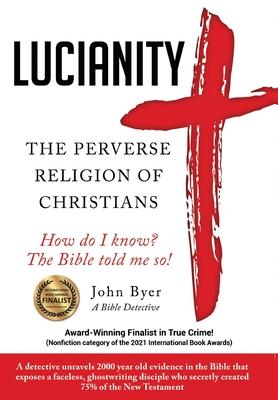 Lucianity: The Perverse Religion of Christians