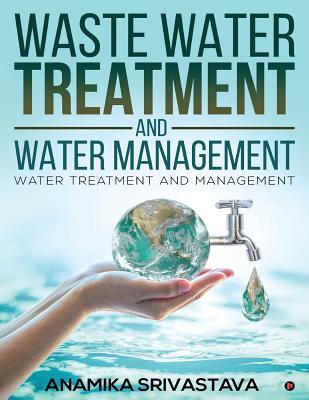 Waste Water Treatment and Water Management: Water Treatment and Management