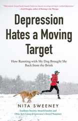 Depression Hates a Moving Target: How Running with My Dog Brought Me Back from the Brink (Depression and Anxiety Therapy, Bipolar) Subscription