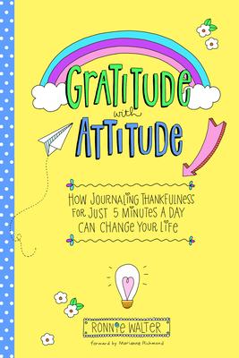 Gratitude with Attitude: How Journaling Thankfulness for Just 5 Minutes a Day Can Change Your Life (a Woman Gift, for Readers of Good Days Star