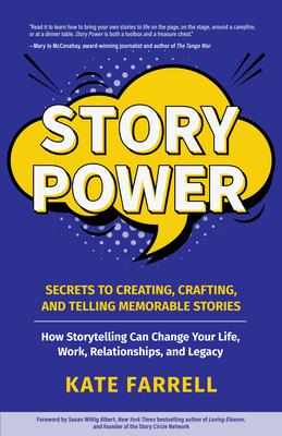 Story Power: Secrets to Creating, Crafting, and Telling Memorable Stories (Verbal Communication, Presentations, Relationships, How